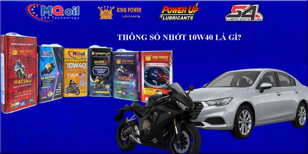 Thông Số Nhớt 10W40 Là Gì? Cách Hiểu Đúng Cho Xe Máy Và Ô Tô