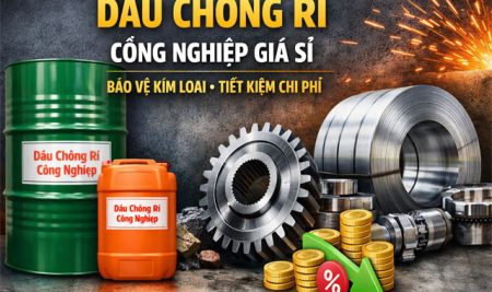 Dầu chống rỉ công nghiệp giá sỉ- Bảo vệ kim loại tối ưu