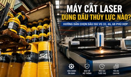 Máy Cắt Laser Dùng Dầu Thủy Lực Nào? Cách Chọn Dầu Phù Hợp Cho Hệ Thống