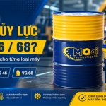 Nên Dùng Dầu Thủy Lực 32/46/68? Cách Chọn Đúng