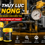 Dầu thủy lực bị nóng: Nguyên nhân, dấu hiệu và cách xử lý đúng kỹ thuật