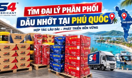 Tìm đại lý phân phối dầu nhớt tại Phú Quốc – Cơ hội hợp tác cùng S4